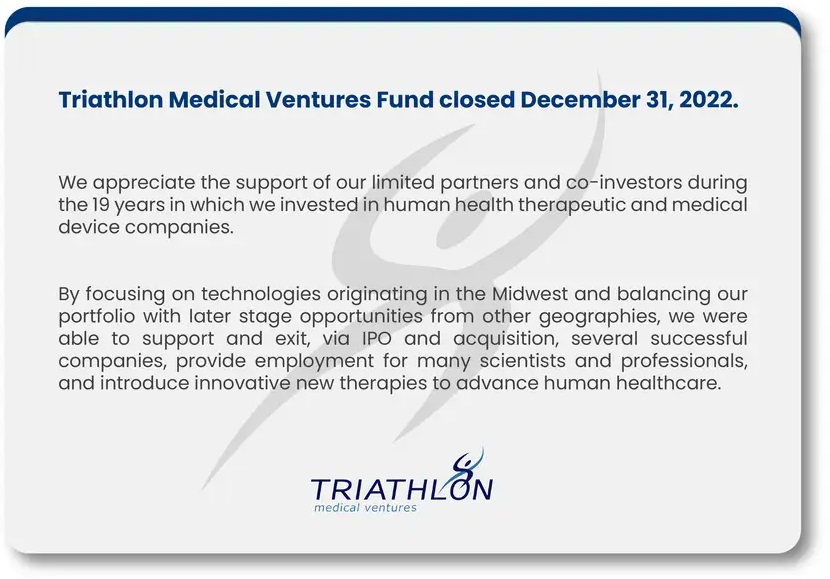 Triathlon Medical Ventures Fund closed December 31, 2022.